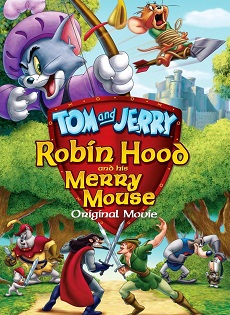Tom & Jerry: Robin Hood and His Merry Mouse (2012)